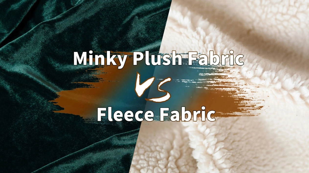 Minky Fabric vs. Fleece Fabric: The Ultimate Fabric Comparison